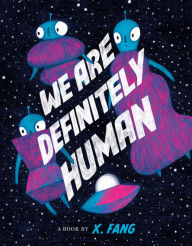 Title: We Are Definitely Human, Author: X. Fang
