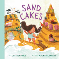 Title: Sand Cakes, Author: Kallie George