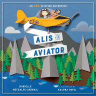 Title: Alis the Aviator, Author: Danielle Metcalfe-Chenail