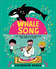 Title: Whalesong: The True Story of the Musician Who Talked to Orcas, Author: Zachariah OHora