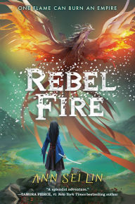 Title: Rebel Fire, Author: Ann Sei Lin