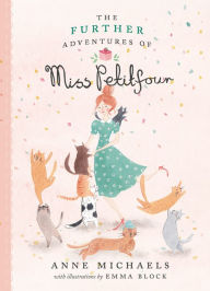 Title: The Further Adventures of Miss Petitfour, Author: Anne Michaels