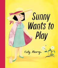 Title: Sunny Wants to Play, Author: Katty Maurey