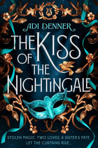 Title: The Kiss of the Nightingale, Author: Adi Denner