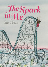 Title: The Spark in Me, Author: Miguel Tanco