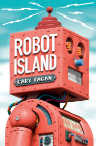 Title: Robot Island, Author: Cary Fagan