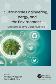 Title: Sustainable Engineering, Energy, and the Environment: Challenges and Opportunities, Author: Kailas L. Wasewar