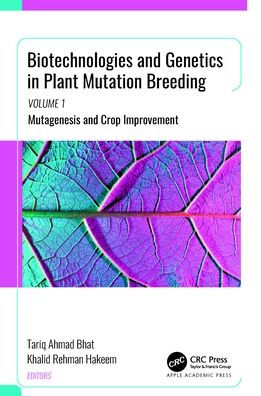 Biotechnologies and Genetics Plant Mutation Breeding: Volume 1: Mutagenesis Crop Improvement