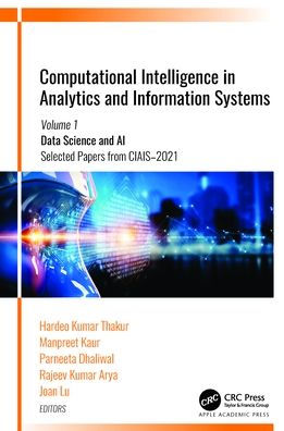 Computational Intelligence Analytics and Information Systems: Volume 1: Data Science AI?, ?Selected Papers from CIAIS-2021