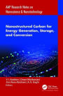 Nanostructured Carbon for Energy Generation, Storage, and Conversion