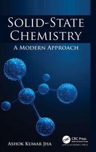 Title: Solid-State Chemistry: A Modern Approach, Author: Ashok Kumar Jha