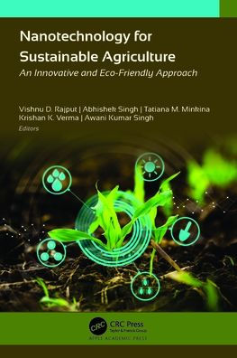 Nanotechnology for Sustainable Agriculture: An Innovative and Eco-Friendly Approach