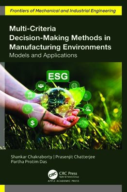 Multi-Criteria Decision-Making Methods Manufacturing Environments: Models and Applications