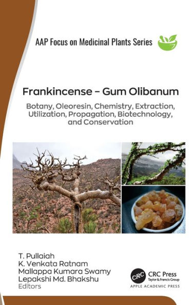 Frankincense - Gum Olibanum: Botany, Oleoresin, Chemistry, Extraction, Utilization, Propagation, Biotechnology, and Conservation