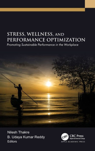 Stress, Wellness, and Performance Optimization: Promoting Sustainable the Workplace