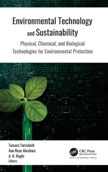 Environmental Technology and Sustainability: Physical, Chemical Biological Technologies for Protection