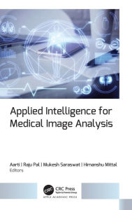 Title: Applied Intelligence for Medical Image Analysis, Author: Aarti