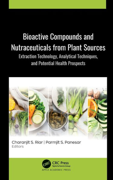 Bioactive Compounds and Nutraceuticals from Plant Sources: Extraction Technology, Analytical Techniques, Potential Health Prospects