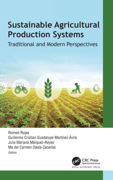 Sustainable Agricultural Production Systems: Traditional and Modern Perspectives