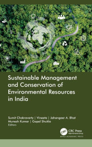 Title: Sustainable Management and Conservation of Environmental Resources in India, Author: Sumit Chakravarty