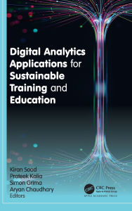 Title: Digital Analytics Applications for Sustainable Training and Education, Author: Kiran Sood