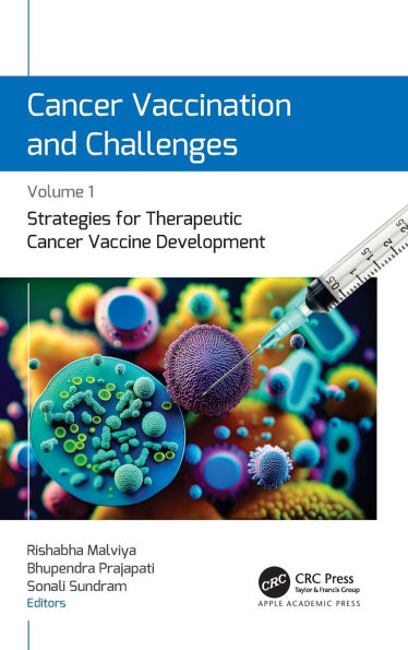 Cancer Vaccination and Challenges: Volume 1: Strategies for Therapeutic Vaccine Development