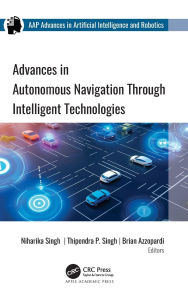 Title: Advances in Autonomous Navigation through Intelligent Technologies, Author: Niharika Singh