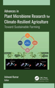 Title: Advances in Plant Microbiome Research for Climate-Resilient Agriculture: Toward Sustainable Farming, Author: Ashwani Kumar