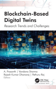 Title: Blockchain-Based Digital Twins: Research Trends and Challenges, Author: A. Prasanth