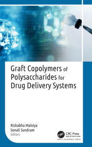 Title: Graft Copolymers of Polysaccharides for Drug Delivery Systems, Author: Rishabha Malviya