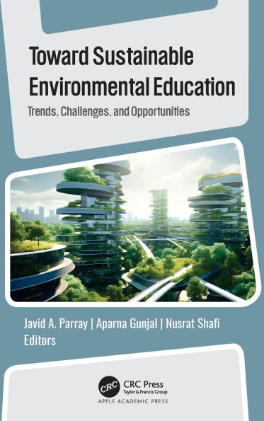 Toward Sustainable Environmental Education: Trends, Challenges, and Opportunities