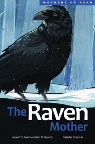 Title: The Raven Mother, Author: Hetxw'ms Gyetxw Brett D. Huson