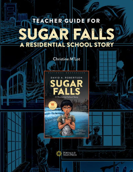 Teacher Guide for Sugar Falls: Learning About the History and Legacy of Residential Schools in Grades 9-12