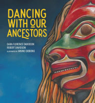 Title: Dancing With Our Ancestors, Author: Sara Florence Davidson