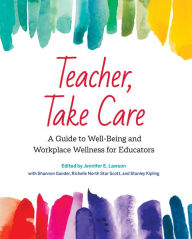Books download ipod Teacher, Take Care: A Guide to Well-Being and Workplace Wellness for Educators (English Edition) by Cher Brasok, Jennifer Lawson, Shannon Gander, Richelle North Star Scott, Stanley Kipling, Cher Brasok, Jennifer Lawson, Shannon Gander, Richelle North Star Scott, Stanley Kipling