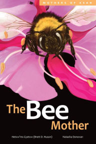 Title: The Bee Mother, Author: Hetxw'ms Gyetxw Brett D. Huson