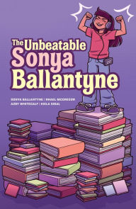 Title: The Unbeatable Sonya Ballantyne, Author: Sonya Ballantyne