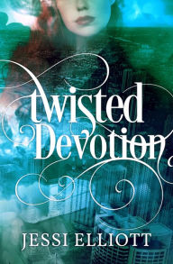 Title: Twisted Devotion, Author: Jessi Elliott