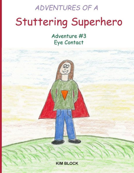 Adventures of a Stuttering Superhero: Adventure #3 Eye Contact