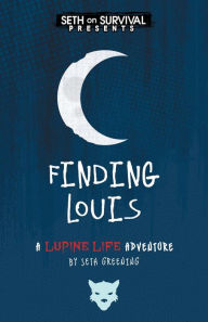 Title: Finding Louis: The Search for Louis Pine, Author: Seth Greening