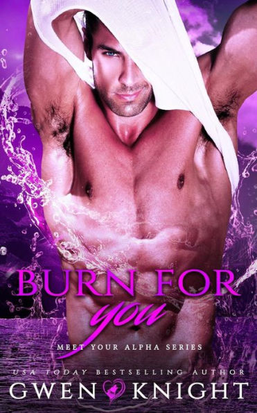 Burn For You: Bad Alpha Dads, Meet Your Alpha