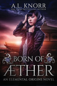 Born Of Water An Elemental Origins Novel By A L Knorr Paperback Barnes Noble