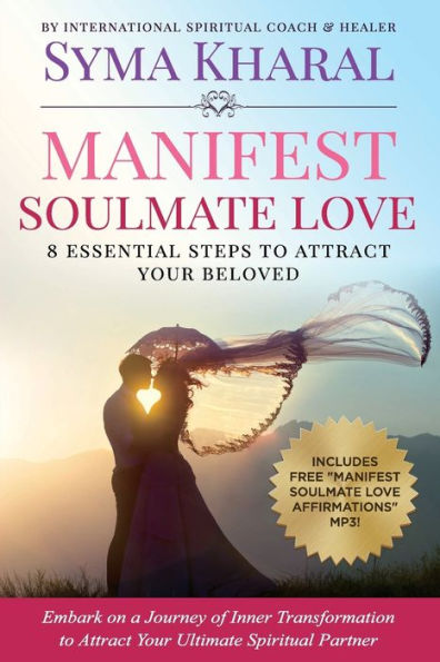 Manifest Soulmate Love: 8 Essential Steps to Attract Your Beloved