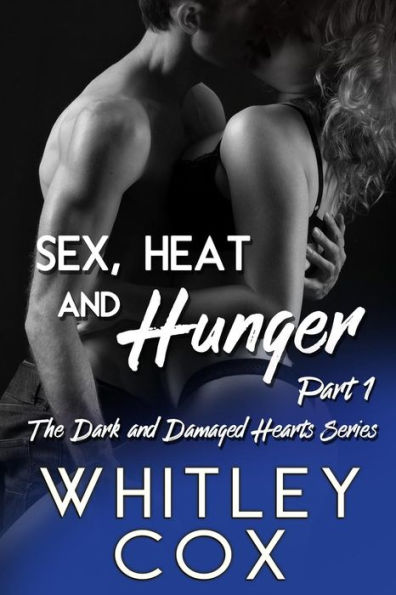 Sex, Heat and Hunger: Part 1