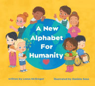 Download books for free for ipad A New Alphabet for Humanity: A Children's Book of Alphabet Words to Inspire Compassion, Kindness and Positivity FB2