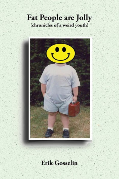 Fat People are Jolly: (chronicles of a weird youth)