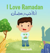 Title: I Love Ramadan: أنا أحب رمضان, Author: Taymaa Salhah