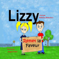 Title: Lizzy remet la faveur, Author: Debora Matchett