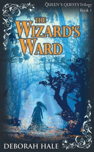 Title: The Wizard's Ward, Author: Deborah Hale