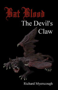 Title: Bat Blood: The Devil's Claw, Author: Richard I Myerscough